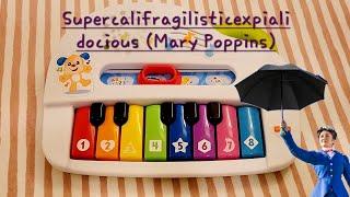 Supercalifragilisticexpialidocious (Mary Poppins) on a kids toy piano