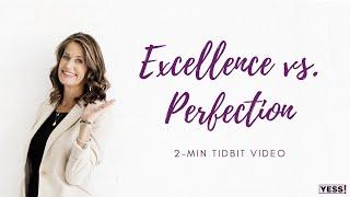 Excellence vs. Perfection