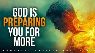 God is preparing You For What you Have been Praying For