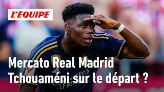 Mercato - Le Real Madrid doit-il vendre Aurélien Tchouaméni ?