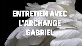 CLAIRAUDIENCE: Vos questions à l'archange GABRIEL (et ça déboite!)