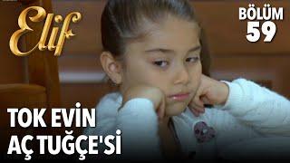 Tok Evin Aç Tuğçe'si | Elif 59. Bölüm