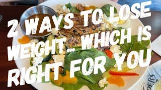 2 Ways To Lose Weight Fast... Which Is Right For You