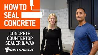 How to Seal & Wax a Concrete Countertop | Ghostshield