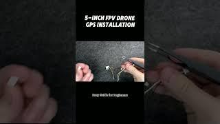 How to Install GPS on a 5-Inch FPV Drone – Easy Guide for Beginners!