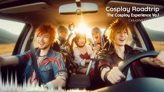 Cosplay Roadtrip - The Cosplay Experience Vol.1