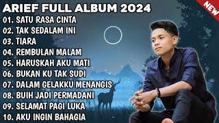 ARIEF FULL ALBUM TERBAIK PALING TERPOPULER 2024 TANPA IKLAN II SATU RASA CINTA - TAK SEDALAM INI