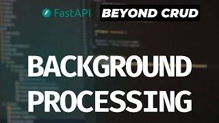 Background Tasks with FastAPI Background Tasks and Celery + Redis - FastAPI Beyond CRUD (Part 20)