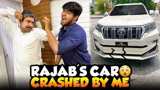 Rajab bahi ke gari crash kr  Di || prank on Abu g || Gone extremely wrong  ||