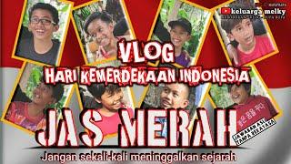 MAKNA HARI KEMERDEKAAN BANGSA INDONESIA||VLOG HUT RI||