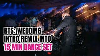 WEDDING INTRO REMIXED, FIRST DANCE  AND A OPENING 15 M DANCE SET - BTS WITH JASON JANI