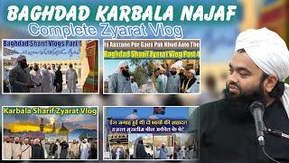 Baghdad Sharif Karbala Najaf Zyarat Tour Vlog | Complete Zyarat | Inspritual Journey