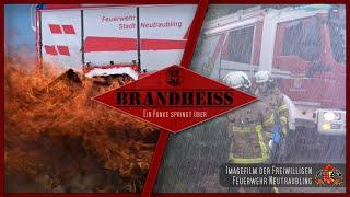 Brandheiss - Ein Funke springt über | Imagefilm der Freiwilligen Feuerwehr Neutraubling