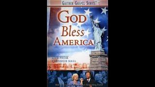 God Bless America - Live From Carnegie Hall - Gaither Homecoming Series