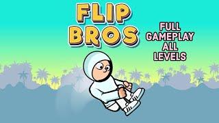 Flip Bros full gameplay ALL LEVELS (1-150) II Flip Bros Full Walkthrough II Flip Bros Full game