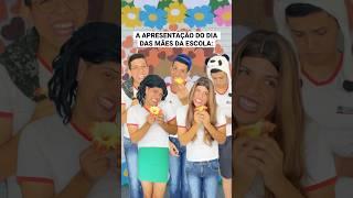 APRESENTAÇÃO DO DIA DAS MÃES DA ESCOLA