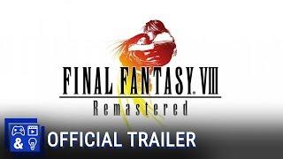 Final Fantasy VIII Remastered Launch Trailer PS4