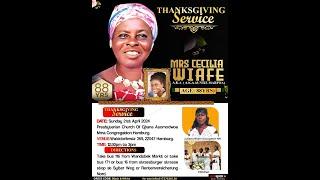 THANKSGIVING SERVICE OF THE LATE MRS CECILIA WIAFE AGED 88 ON 21.04.2024 IN GERMANY HAMBURG