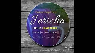 JERICHO (2023 PNG, Markham Fresh Gospel Music) ISAAC SAMUEL [Prods by Isaac Samuel]