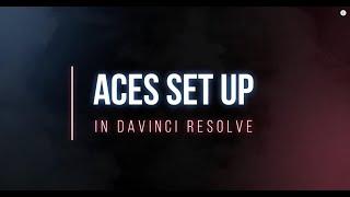 ACES Set Up in DaVinci Resolve [PARTNER PROVIDED]