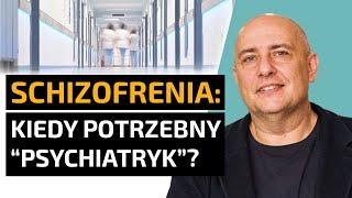 SCHIZOFRENIA: kiedy potrzebny jest SZPITAL PSYCHIATRYCZNY? Gdzie LECZYĆ schizofrenię? | #10