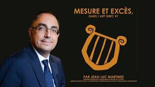 Mesure et excès dans l'art Grec - Jean-Luc Martinez