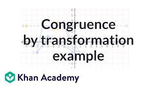 Another congruence by transformation example | Congruence | Geometry | Khan Academy