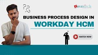 Business Process Design in Workday HCM | ZaranTech