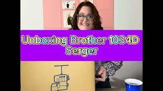 Unboxing Brother 1034D serger-  Looking for 50 subscribers by the end of the day!