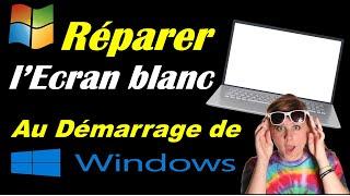 RÉPARER LE PROBLÈME D'AFFICHAGE ÉCRAN BLANC SUR PC WINDOWS 10/11