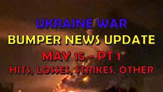 Ukraine War Update BUMPER NEWS (20240515a): Pt 1 - Overnight & Other News