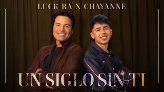 Luck Ra & Chayanne - UN SIGLO SIN TI (Official Video)