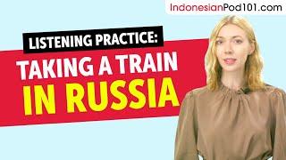 Russian Listening Practice - Taking a Train in Russia