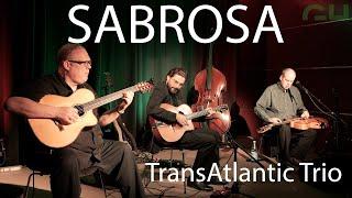 Transatlantic Trio: SABROSA! Live 2023