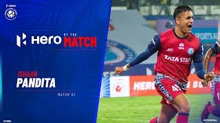 Ishan Pandita - Hero of the Match | JFC 3-2 NEUFC | Match 51 Hero ISL 2021-22