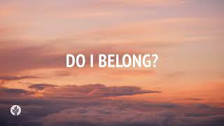 Do I Belong? | Audio Reading | Our Daily Bread Devotional | July 9, 2024