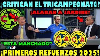 PRIMEROS REFUERZOS de AMERICA | CRITICAN el TRICAMPEONATO | REPORTES