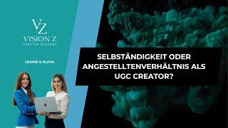 Selbständigkeit oder Angestelltenverhältnis als UGC Creator?