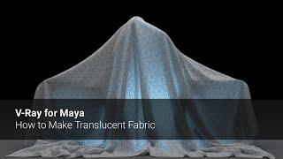 V-Ray for Maya — How to Make Translucent Fabric