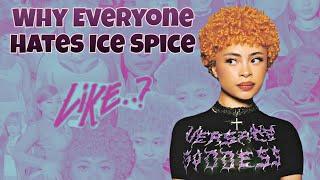 Why Everyone Hate Ice Spice