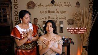 DOÑA  BLANCA SPIRITUAL CLEANSING, CUENCA LIMPIA, ASMR MASSAGE, CHAKRA, Reiki, ECUATORIAN TRADITION