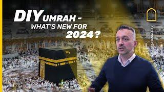 DIY Umrah – What’s new for 2024?
