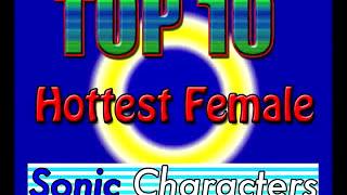 Cancerous Ecelebs Present: Top Ten Hottest Female Sonic Character's