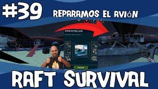 Raft Survival: Supervivencia en balsa #39 ¡¡¡Reparamos el avión de ocean nomad!!!