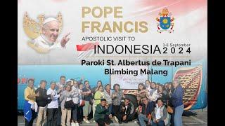 PERJALANAN APOSTOLIK PAUS FRANSISKUS KE INDONESIA | Perwakilan Paroki St. Albertus de Trapani Malang