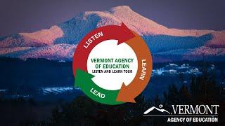 Vermont Agency of Education Listen and Learn Tour Report Overview