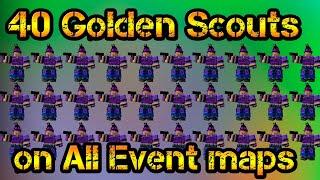 40 Golden Scouts on All Event maps Roblox Tower Defense Simulator