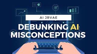 Debunking Top 10 Misconceptions about AI I Common AI misconceptions I AI JRVAE