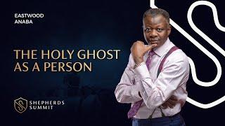 The Holy Ghost -  As A Person |Shepherds Summit 2021 with Rev. Eastwood Anaba | Evening Session