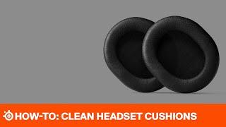 How-To: Clean Any SteelSeries Headset Cushions